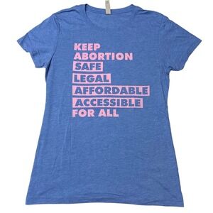 Keep Abortion Safe and Legal Tee Large Blue Feminist Slogan Shirt Soft Blend EUC